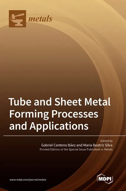 Tube and Sheet Metal Forming Processes and Applications - Hardcover