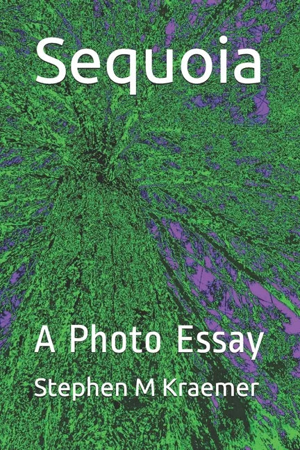 Sequoia: A Photo Essay - Paperback