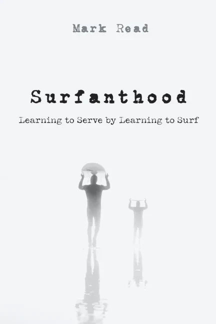 Surfanthood: Learning to Serve by Learning to Surf - Paperback
