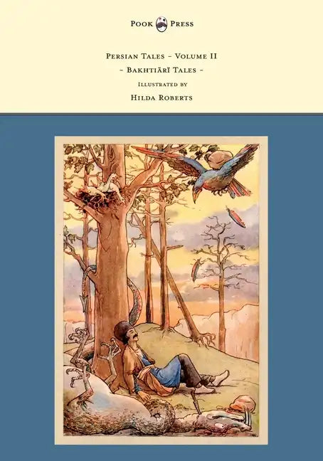 Persian Tales - Volume II - Bakhti R Tales - Illustrated by Hilda Roberts - Paperback