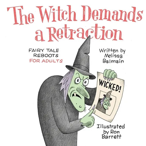 The Witch Demands a Retraction: Fairy Tale Reboots for Adults - Paperback