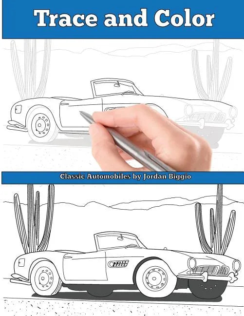 Trace and Color: Classic Automobiles: Adult Activity Book - Paperback