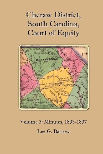 Cheraw District, South Carolina, Court of Equity: Volume 3: Minutes, 1833-1837 - Paperback