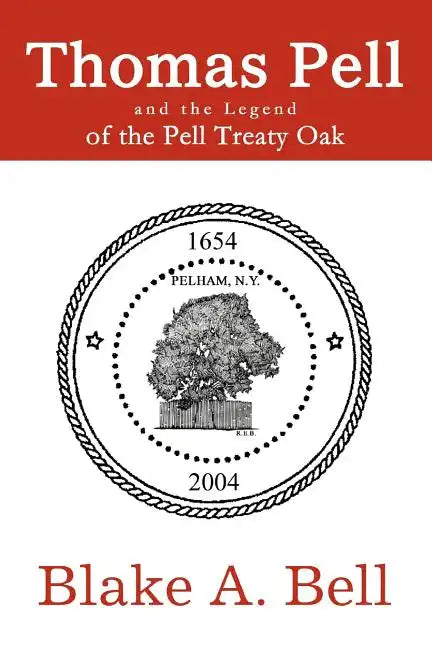 Thomas Pell and the Legend of the Pell Treaty Oak - Paperback