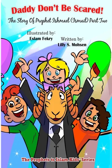Daddy Don't be Scared!: The Story Of Prophet Ismail (Part Two) - Paperback