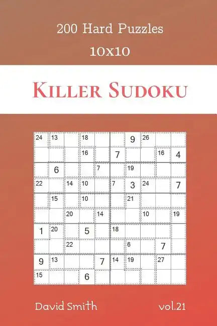 Killer Sudoku - 200 Hard Puzzles 10x10 vol.21 - Paperback