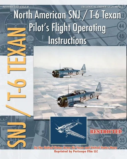 North American SNJ / T-6 Texan Pilot's Flight Operating Instructions - Paperback