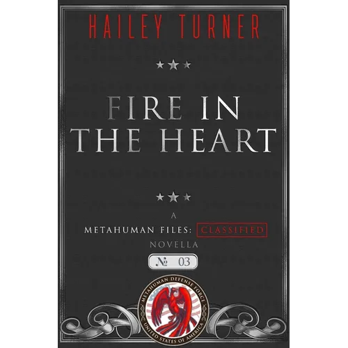 Fire in the Heart: A Metahuman Files: Classified Novella - Paperback