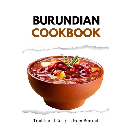 Burundian Cookbook: Traditional Recipes from Burundi - Paperback