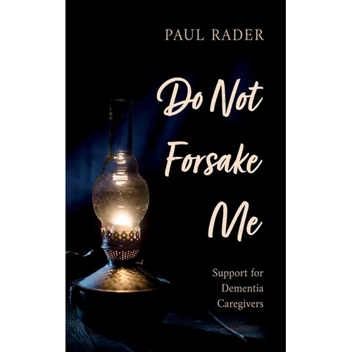 Do Not Forsake Me - Hardcover