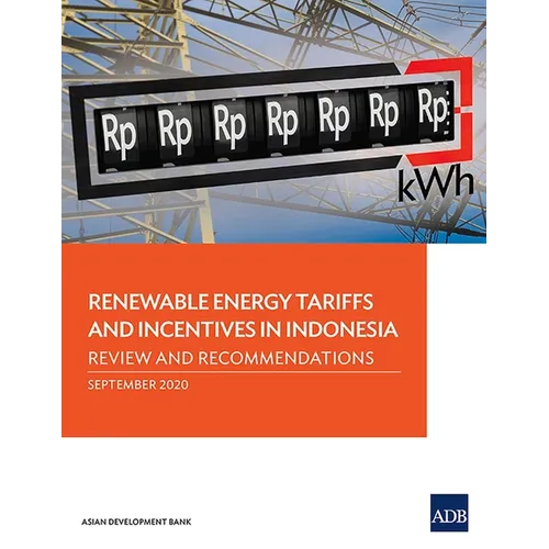 Renewable Energy Tariffs and Incentives in Indonesia: Review and Recommendations - Paperback
