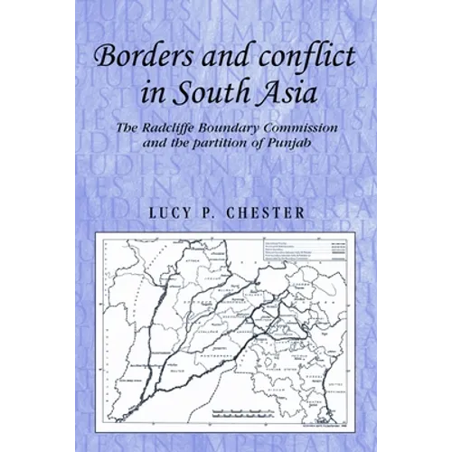 Borders and Conflict in South Asia: The Radcliffe Boundary Commission and the Partition of Punjab - Paperback