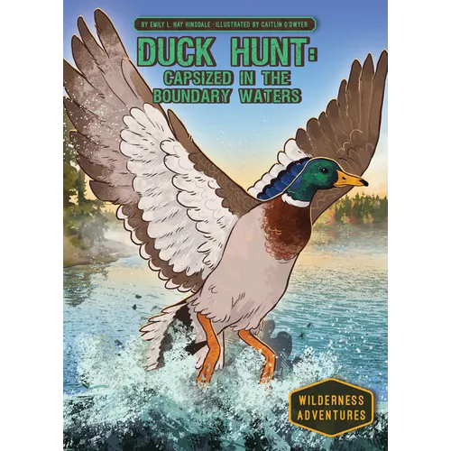 Duck Hunt: Capsized in the Boundary Waters: Capsized in the Boundary Waters - Library Binding