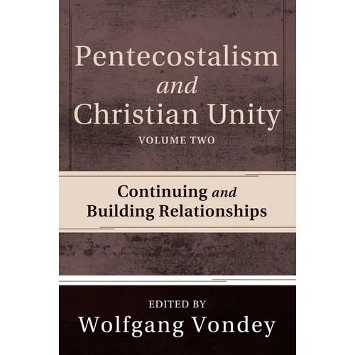 Pentecostalism and Christian Unity, Volume 2 - Paperback
