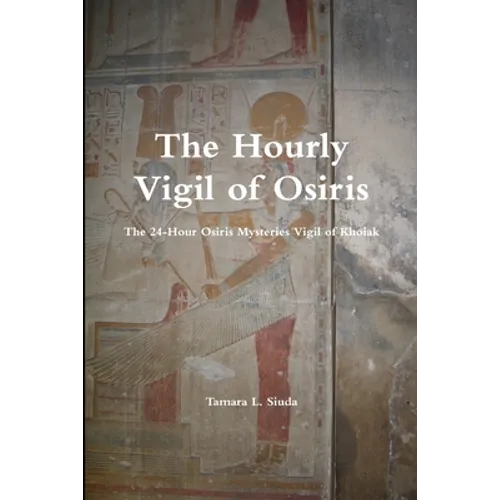 The Hourly Vigil of Osiris - Paperback
