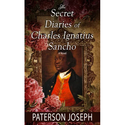 The Secret Diaries of Charles Ignatius Sancho - Library Binding