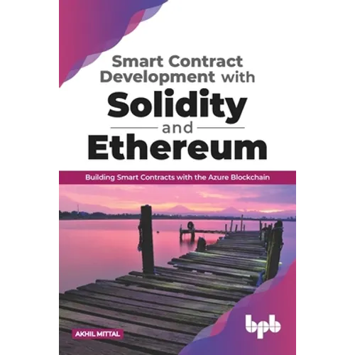 Smart Contract Development with Solidity and Ethereum: Building Smart Contracts with the Azure Blockchain (English Edition) - Paperback