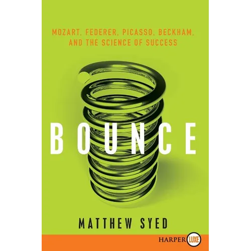 Bounce: Mozart, Federer, Picasso, Beckham, and the Science of Success - Paperback