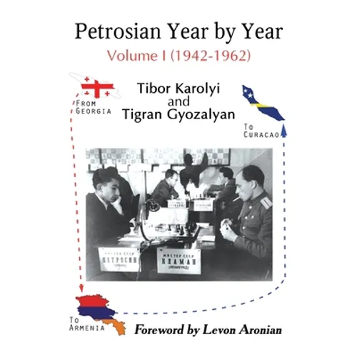 Petrosian Year by Year: Volume I (1942-1962) - Paperback