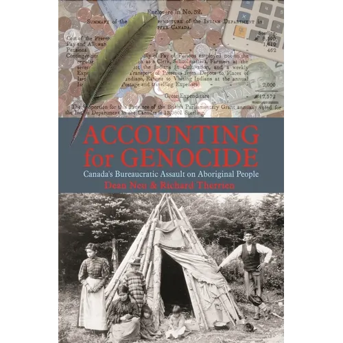 Accounting for Genocide: Canada's Bureaucratic Assault on Aboriginal People - Paperback