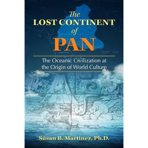 The Lost Continent of Pan: The Oceanic Civilization at the Origin of World Culture - Paperback