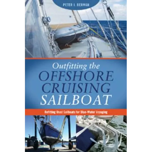 Outfitting the Offshore Cruising Sailboat: Refitting Used Sailboats for Blue-Water Voyaging - Paperback
