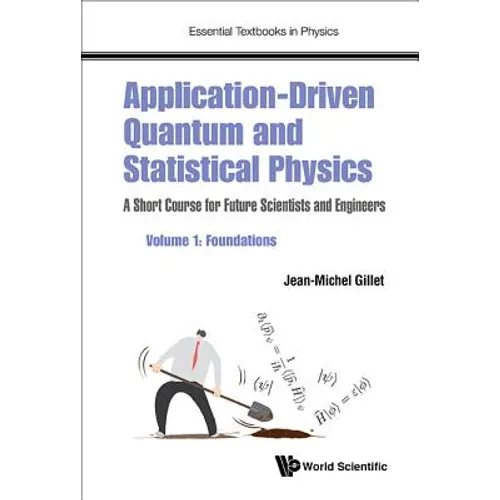 Application-Driven Quantum and Statistical Physics: A Short Course for Future Scientists and Engineers - Volume 1: Foundations - Hardcover