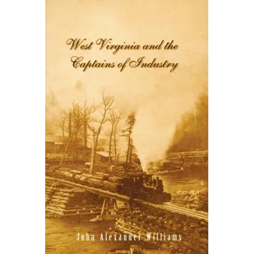 West Virginia and Captains the Captains of Industry (Revised) - Paperback