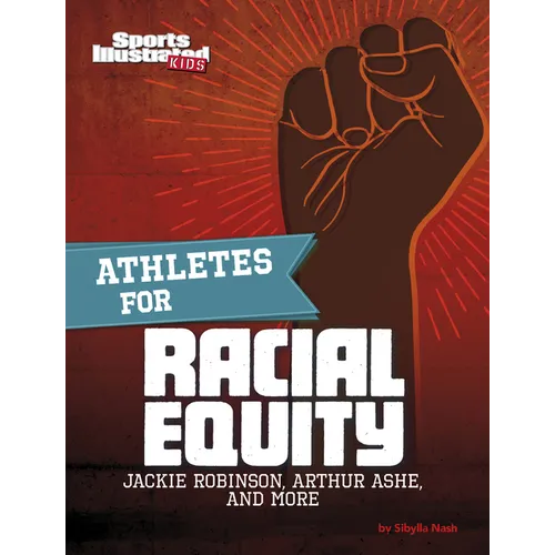 Athletes for Racial Equity: Jackie Robinson, Arthur Ashe, and More - Hardcover
