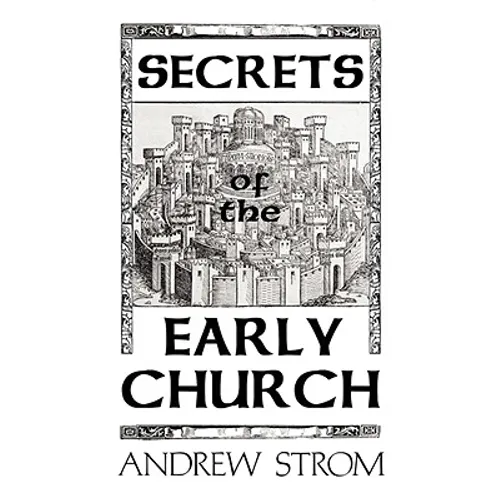 Secrets of the Early Church... What Will It Take to Get Back to the Book of Acts? - Paperback