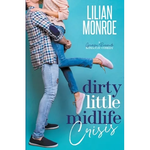 Dirty Little Midlife Crisis - Paperback