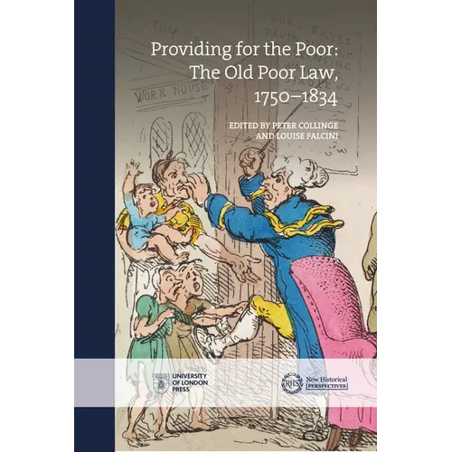 Providing for the Poor: The Old Poor Law, 1750-1834 - Paperback