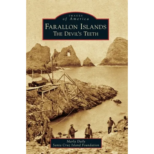 Farallon Islands: The Devil's Teeth - Hardcover