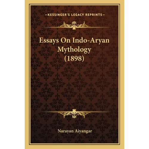 Essays On Indo-Aryan Mythology (1898) - Paperback