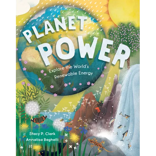 Planet Power: Explore the World's Renewable Energy - Paperback