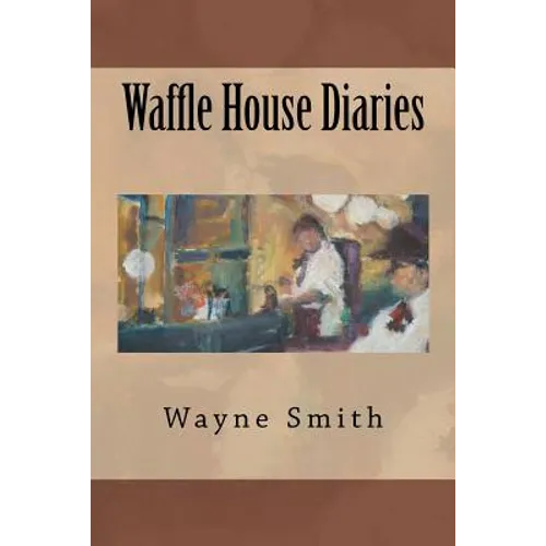 Waffle House Diaries - Paperback