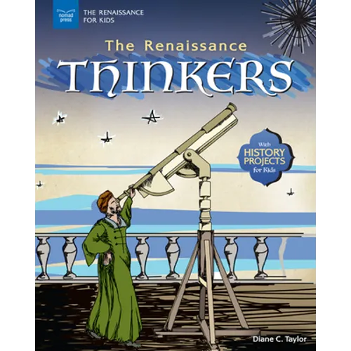The Renaissance Thinkers: With History Projects for Kids - Paperback