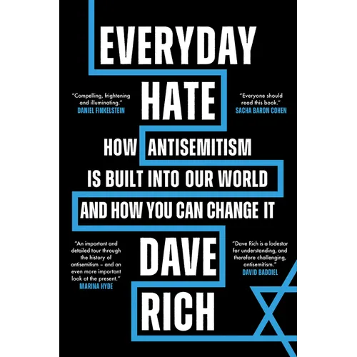 Everyday Hate: How Antisemitism Is Built Into Our World - And How You Can Change It - Hardcover