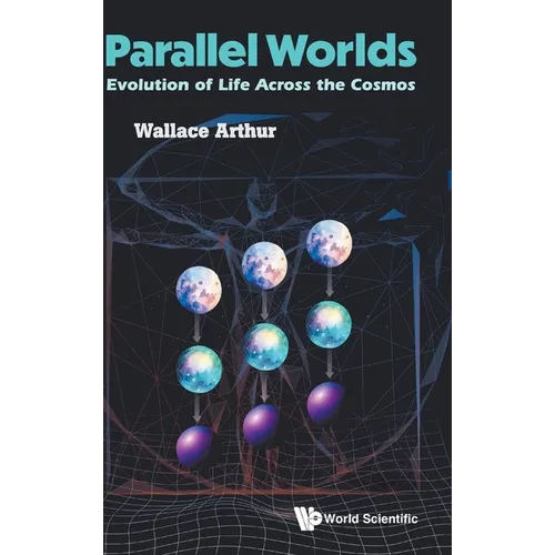 Parallel Worlds: Evolution of Life Across the Cosmos - Hardcover