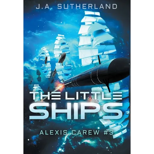 The Little Ships: Alexis Carew #3 - Hardcover