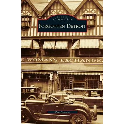 Forgotten Detroit - Hardcover