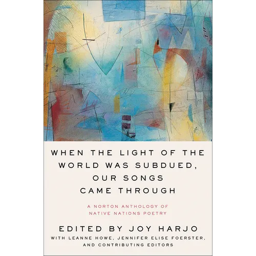 When the Light of the World Was Subdued, Our Songs Came Through - Hardcover