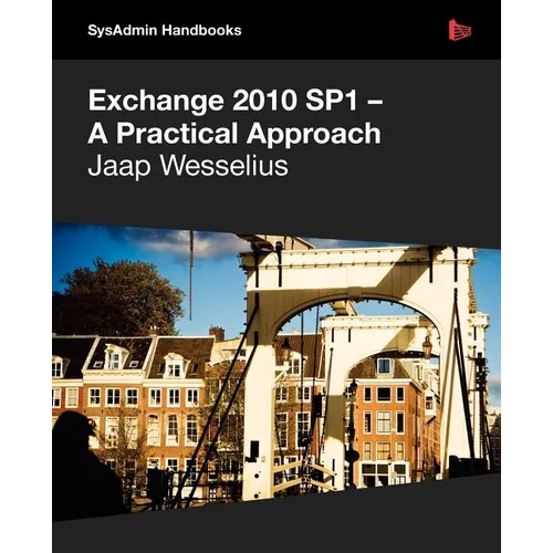 Exchange 2010 Sp1 - A Practical Approach - Paperback