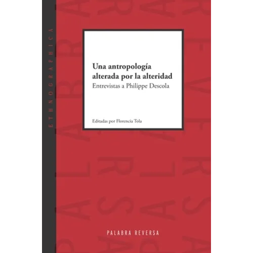 Una antropología alterada por la alteridad: Entrevistas a Philippe Descola - Paperback