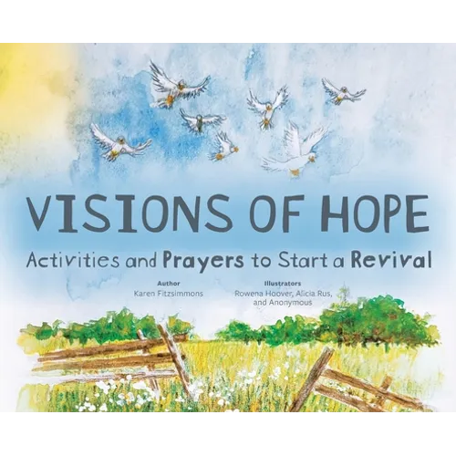 Visions of Hope: Activities and Prayers to Start a Revival - Hardcover