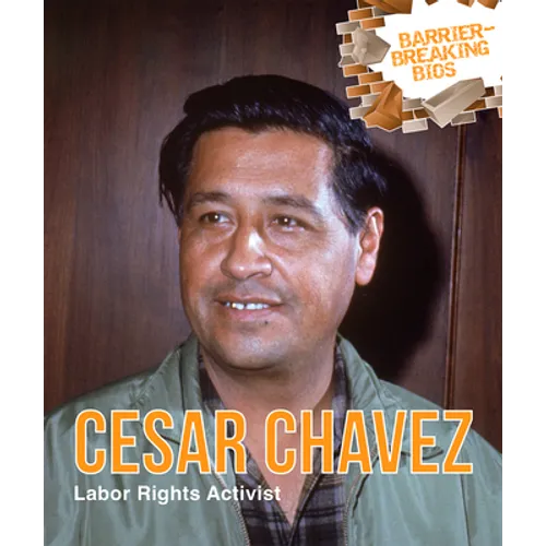 Cesar Chavez: Labor Rights Activist - Library Binding