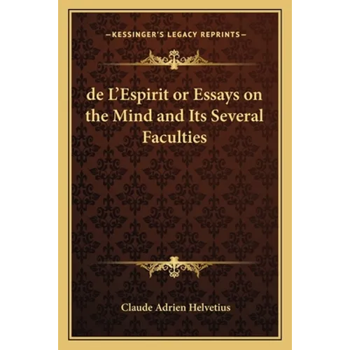 de L'Espirit or Essays on the Mind and Its Several Faculties - Paperback