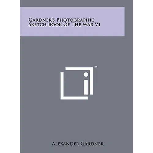 Gardner's Photographic Sketch Book Of The War V1 - Hardcover