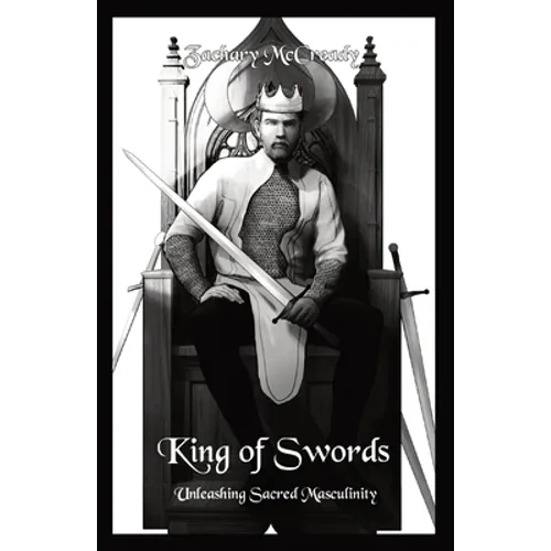 King of Swords: Unleashing Sacred Masculinity - Paperback