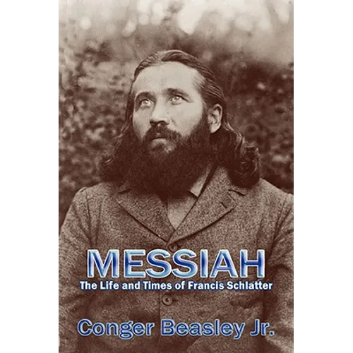 Messiah: The Life and Times of Francis Schlatter - Paperback